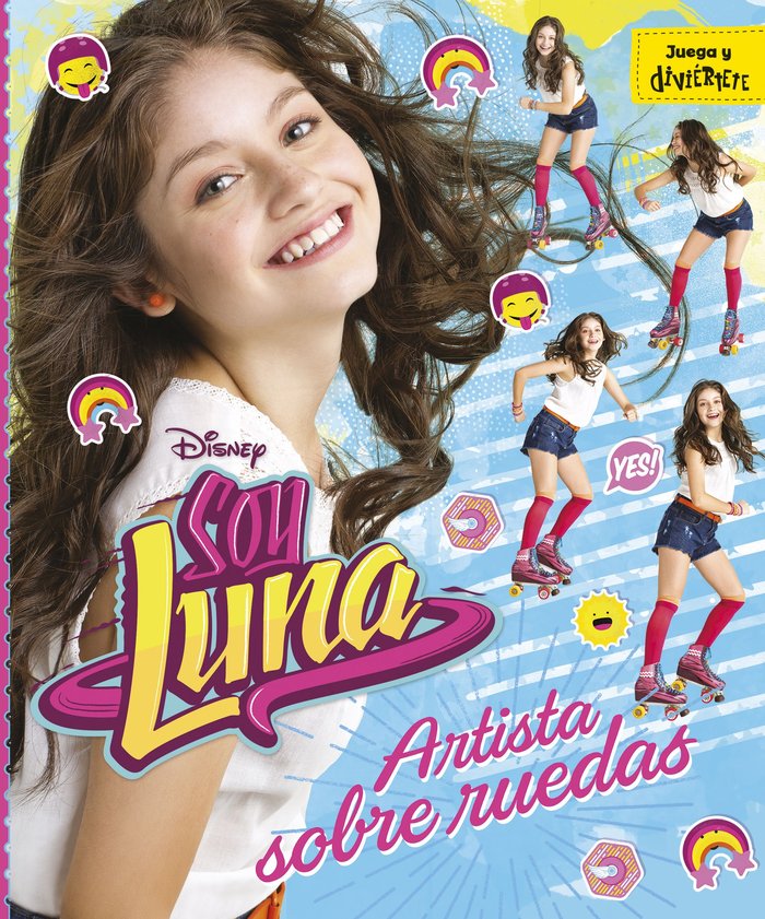 Soy Luna. Artista sobre ruedas, de Disney | portada del libro