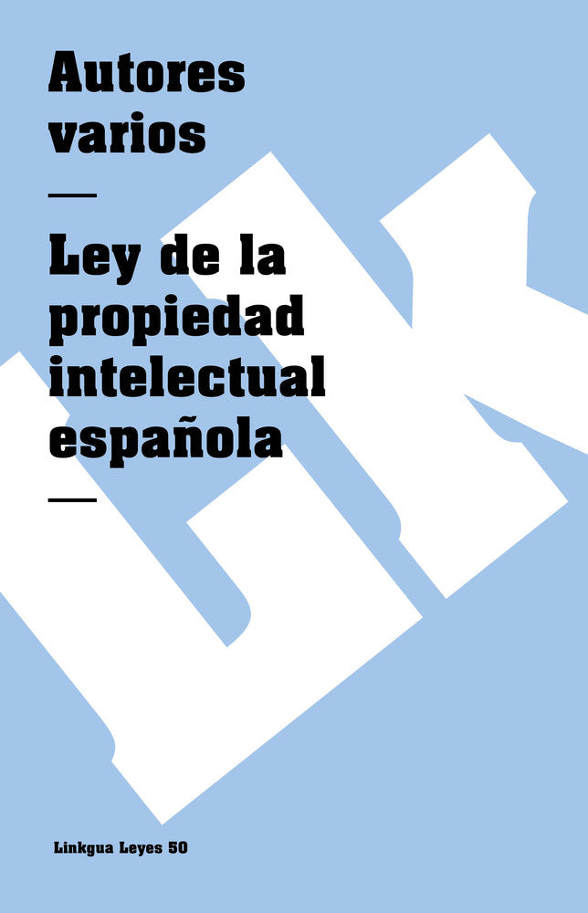LEY DE LA PROPIEDAD INTELECTUAL, de Varios, Autores | portada del libro