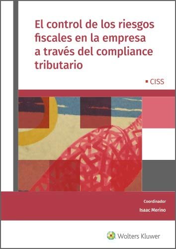EL CONTROL DE LOS RIESGOS FISCALES EN LA EMPRESA A TRAVES DEL COM, de MERINO JARA, ISAAC | portada del libro