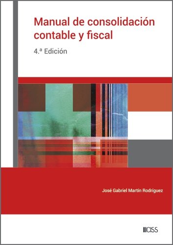 MANUAL DE CONSOLIDACION CONTABLE Y FISCAL, de MARTIN RODRIGUEZ, JOSE GABRIEL | portada del libro