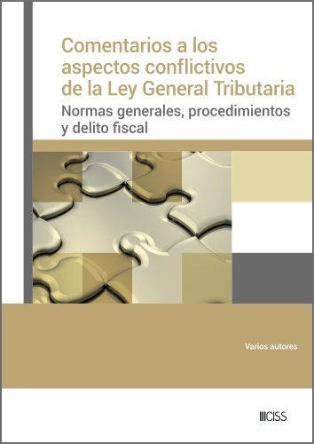 COMENTARIOS A LOS ASPECTOS CONFLICTIVOS DE LA LEY GENERAL TRIBUTARIA, de VARIOS AUTORES | portada del libro