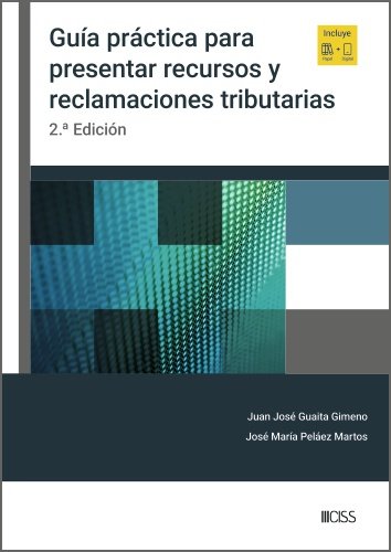 GUIA PRACTICA PARA PRESENTAR RECURSOS Y RECLAMACION TRIBUTAR, de JUAN JOSE GUAITA GIMENO#JOSE MARIA PELAE | portada del libro