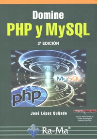 Domine PHP y MySQL. 2ª edición, de Lopez Quijado, José | portada del libro