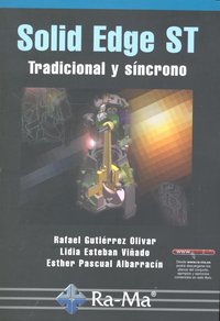 Solid Edge ST. Tradicional y síncrono, de Gutierrez Olivar, Rafael | portada del libro