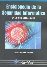 Enciclopedia de la Seguridad Informática. 2ª Edición, de Gomez Vieites, Alvaro | portada del libro