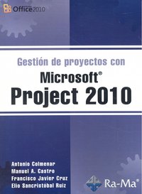 Gestión de Proyectos con Microsoft Project 2010, de Colmenar Santos, Antonio | portada del libro