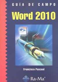 Guía de Campo de Word 2010, de Pascual Gonzalez, Francisco | portada del libro