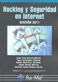 Hacking y Seguridad en Internet. Edición 2011, de Ramos Varón, Antonio Ángel | portada del libro