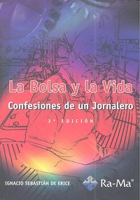 La Bolsa y la Vida. 3ª Edición, de Sebastian De Erice, Ignacio | portada del libro
