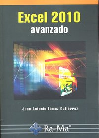 Excel 2010. Avanzado, de Gomez Gutierrez, Juan Antonio | portada del libro