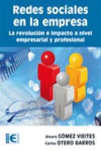 Redes sociales en la empresa. La revolución e impulso a nivel empresarial y profesional, de Gomez Vieites, Alvaro | portada d