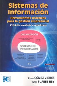 Sistemas de Información. Herramientas prácticas para la gestión empresarial. 4ª Edición, de Gomez Vieites, Alvaro | portada d