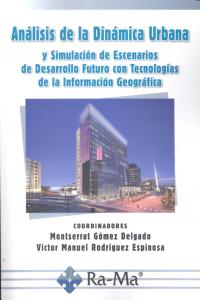 Análisis de la dinámica urbana y simulación de escenarios de desarrollo futuro con Tecnologías de la, de Rodríguez Espinoza,