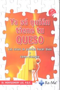 Ya se quién tiene tu queso. Las cosas se pueden hacer bien o como siempre, de Fernández Montoli, Ignacio | portada del libro