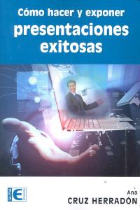 Como hacer y exponer presentaciones exitosas, de Cruz Herradón, Ana M. | portada del libro