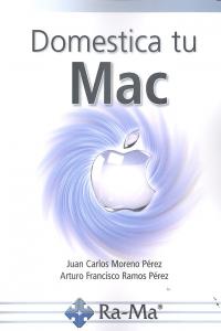 Domestica tu Mac, de Moreno Perez, Juan Carlos | portada del libro