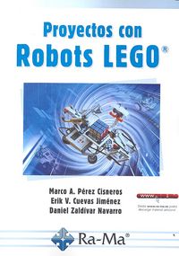 Proyectos con Robots LEGO, de Perez Cisneros, Marco Antonio | portada del libro