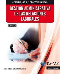 Gestion administrativa de las relaciones laborales (mf0237_3), de Albarrán Francisco, José Miguel | portada del libro