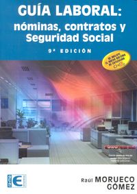 Guía laboral: nóminas, contratos y seguridad social. 9ª edición., de Morueco Gómez, Raúl | portada del libro