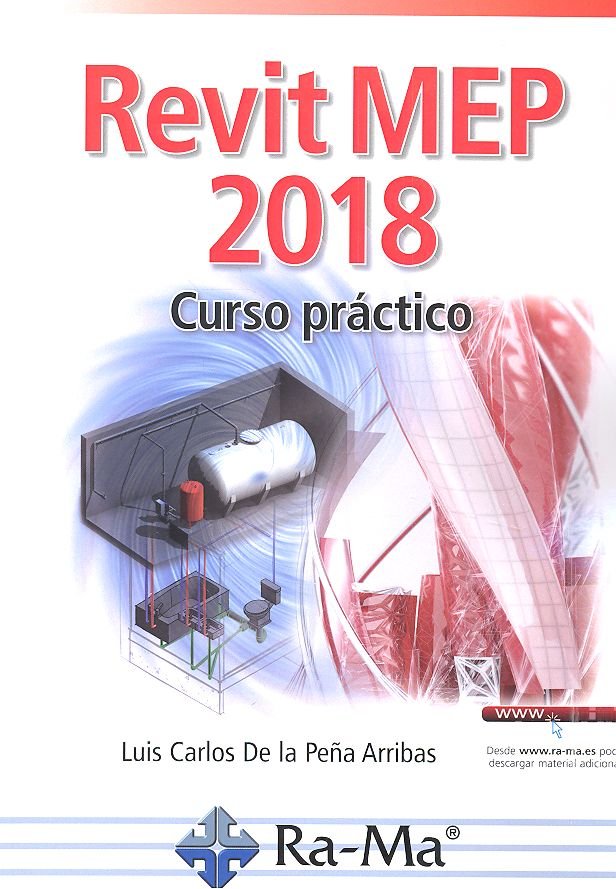 Revit mep 2018 curso práctico, de De La Peña Arribas, Luis Carlos | portada del libro