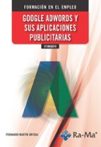 IFCM008PO Google Adwords y sus Aplicaciones Publicitarias, de FERNANDO MARTIN ORTEGA | portada del libro