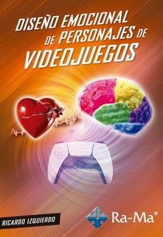 Diseño emocional de personajes de videojuegos, de Izquierdo Díaz, Ricardo | portada del libro