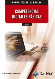 IFCT45 Competencias digitales básicas, de Baldomero Martínez, Jóse | portada del libro