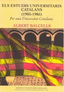 ELS ESTUDIS UNIVERSITARIS CATALANS, 1903-1985, de BALCELLS I GONZALEZ, ALBERT | portada del libro