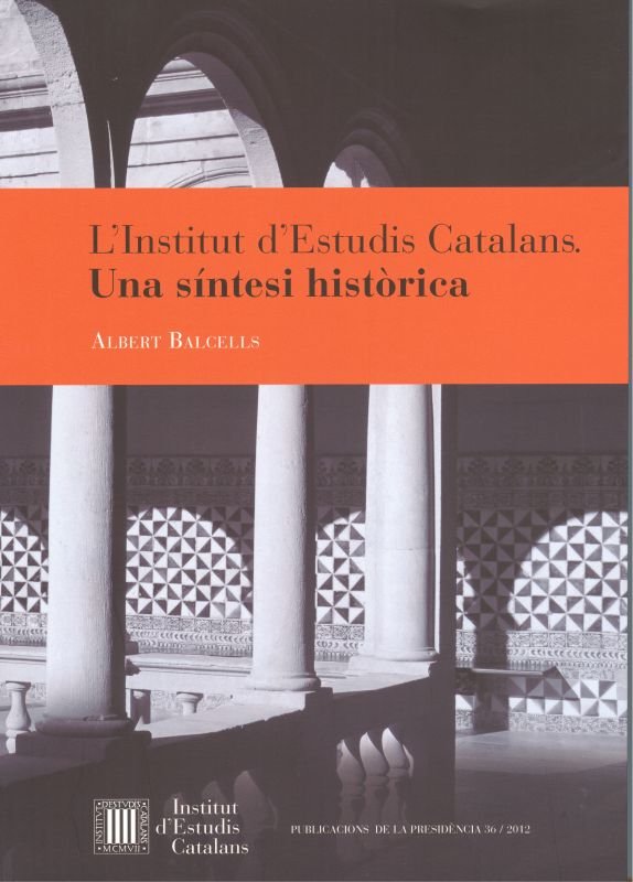 L'Institut d'Estudis Catalans. Una síntesi històrica, de Balcells, Albert | portada del libro