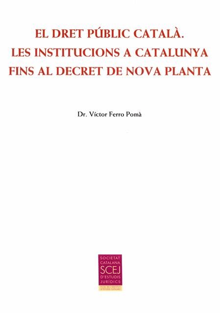 EL DRET PUBLIC CATALA. LES INSTITUCIONS A CATALUNYA FINS AL, de FERRO POM·, VICTOR | portada del libro