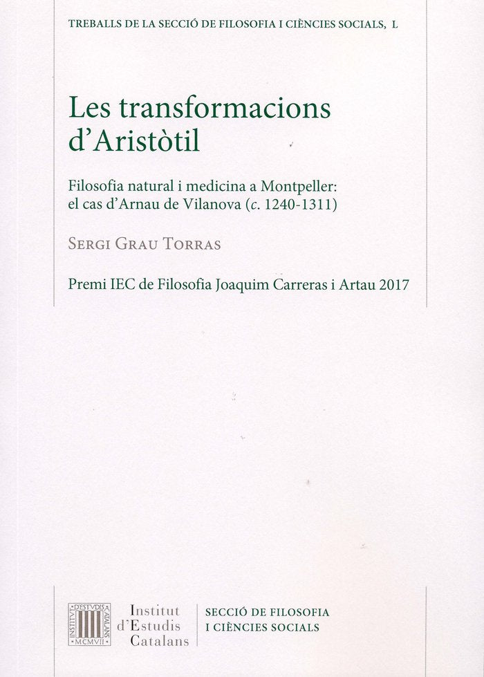 Les transformacions d'Aristòtil : filosofia natural i medicina a Montpeller : el cas d'Arnau de Vila, de Grau Torras, Sergi |