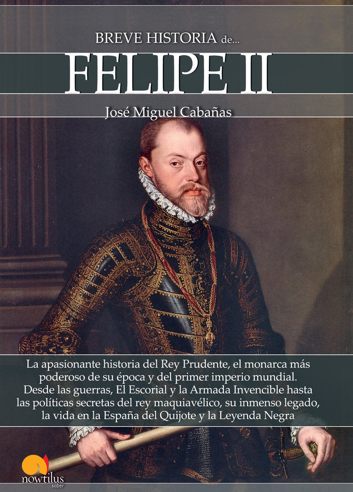 Breve historia de Felipe II, de Cabañas Agrela, José Miguel | portada del libro
