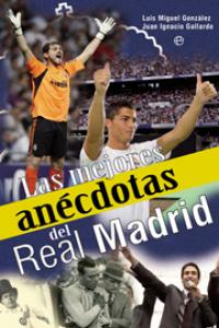 Las mejores anécdotas del Real Madrid, de GONZALEZ, LUIS M. | portada del libro
