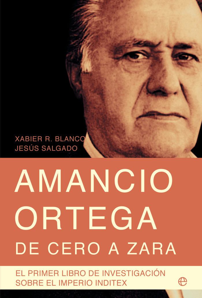 Amancio Ortega, de cero a Zara, de Rodríguez Blanco, Xabier | portada del libro