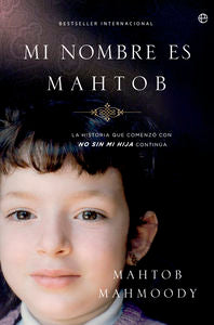 Mi nombre es Mahtob, de Mahmoody, Mahtob | portada del libro