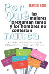 ¿Por qué las mujeres preguntan tanto y los hombres no contestan nunca?, de Orteu Guiu, Francesc | portada del libro