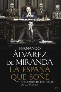 La España que soñé, de Álvarez de Miranda, Fernando | portada del libro