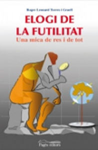 Elogi de la futilitat, de Torres Graell, Roger Leonard | portada del libro