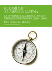 El camí cap a l'Amèrica Llatina, de Serrano Robles, Eloi | portada del libro