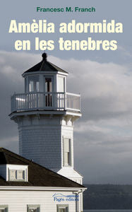 Amèlia adormida en les tenebres, de Franch, Francesc M. | portada del libro