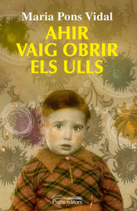Ahir vaig obrir els ulls, de Pons Vidal, Maria | portada del libro