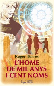 L'home de mil anys i cent noms, de Torres Graell, Roger | portada del libro