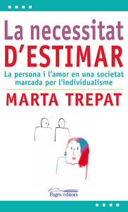 La necessitat d'estimar, de Trepat Secanell, Marta | portada del libro