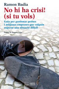 No hi ha crisi (Si tu vols!), de Badia Teruel, Ramon | portada del libro