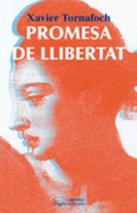 Promesa de llibertat, de Tornafoch Yuste, Xavier | portada del libro