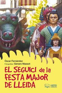 El seguici de la Festa Major de Lleida, de Fernández Sánchez, Òscar | portada del libro