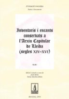 Inventaris i encants conserbats a l'Arxiu Capitular de Lleida (segles XIV-XVI), de Varios autores | portada del libro