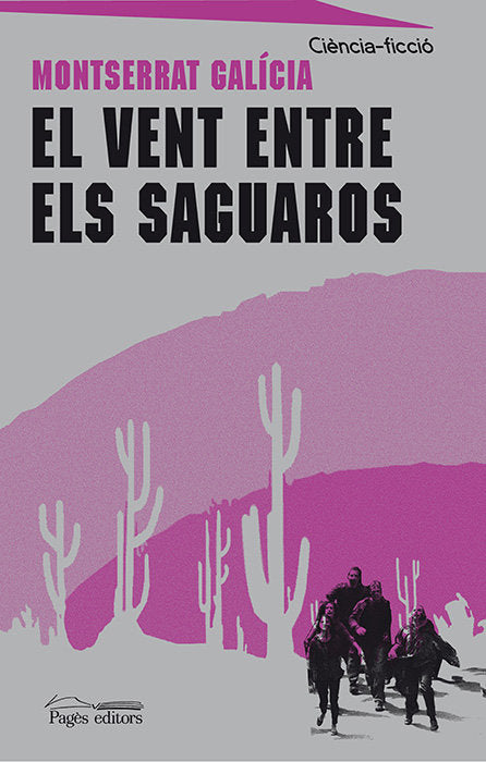 El vent entre els saguaros, de Galícia Gòrriz, Montserrat | portada del libro