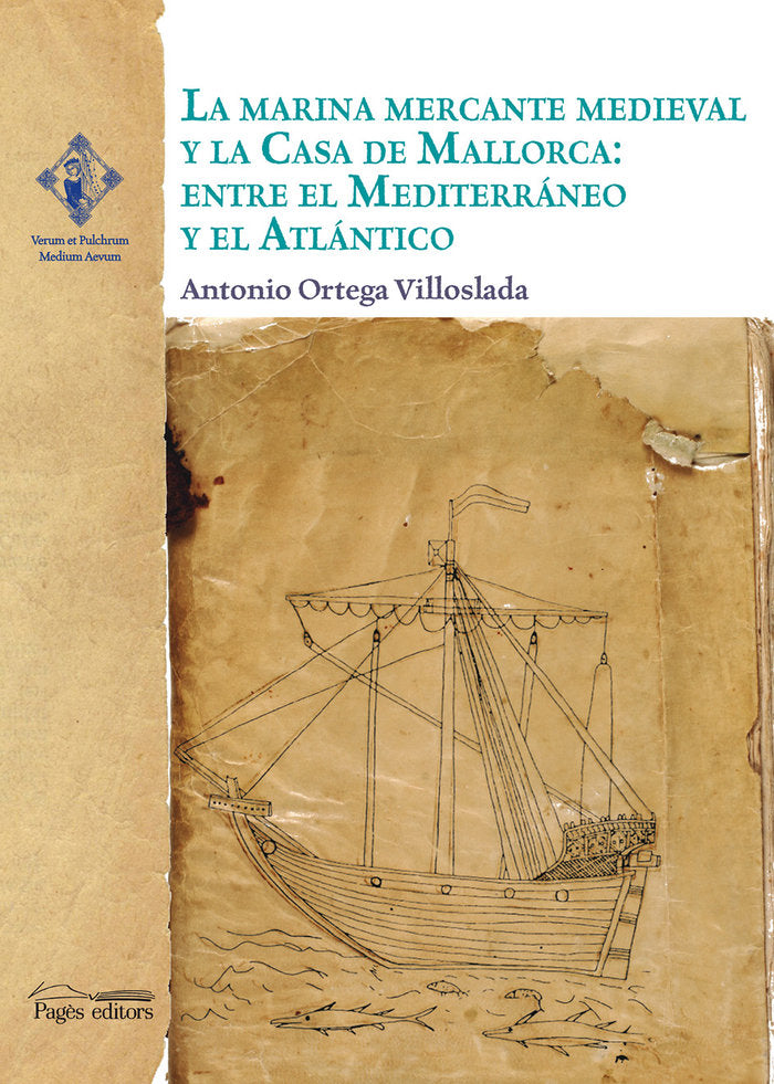 La marina mercante medieval y la Casa de Mallorca: entre el Mediterráneo y el Atlántico, de Ortega Villoslada, Antonio | port
