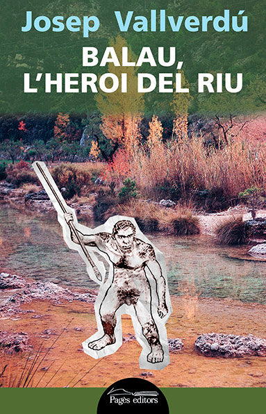 Balau, l'heroi del riu, de Vallverdú Aixalà, Josep | portada del libro